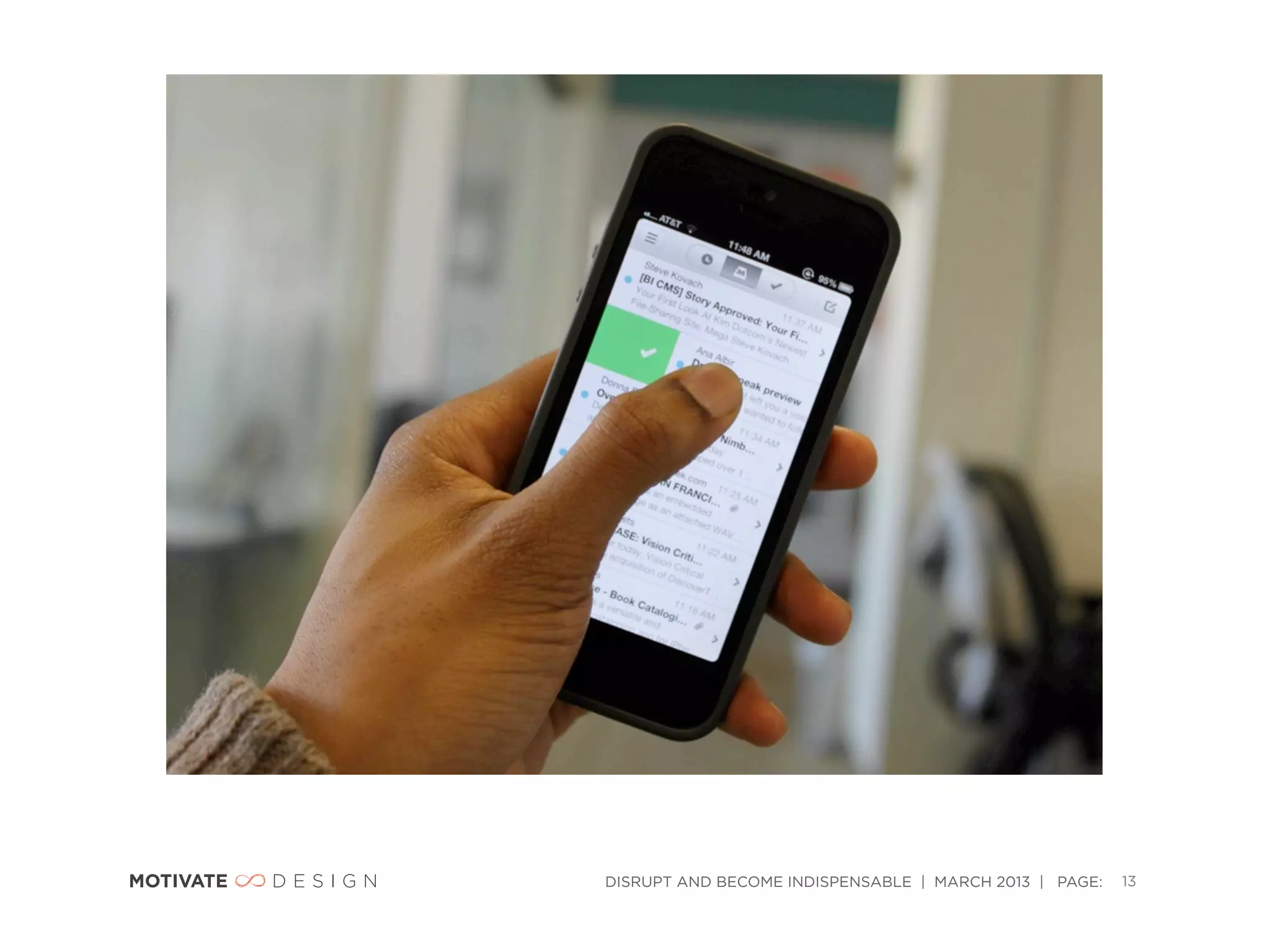 DISRUPT AND BECOME INDISPENSABLE | MARCH 2013 | PAGE:   13
 