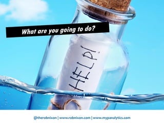 @therobnixon | www.robnixon.com | www.mypanalytics.com
 