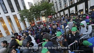 People waiting in line to buy iPhone 6 
www.dailymail.co.uk 
 