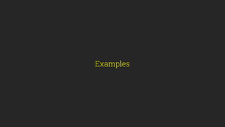 Examples
 