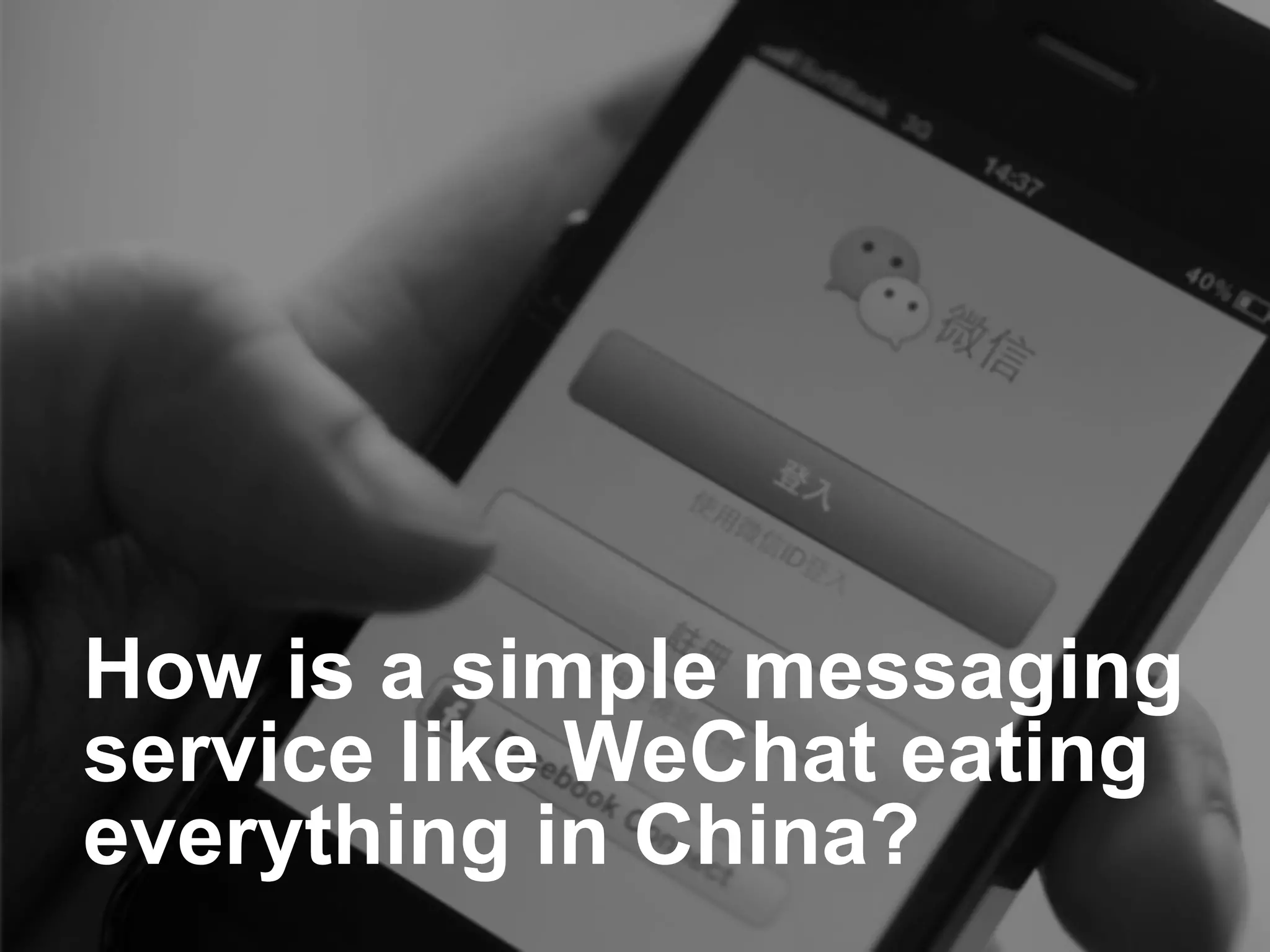 How is a simple messaging
service like WeChat eating
everything in China?
platformrevolution.com
 