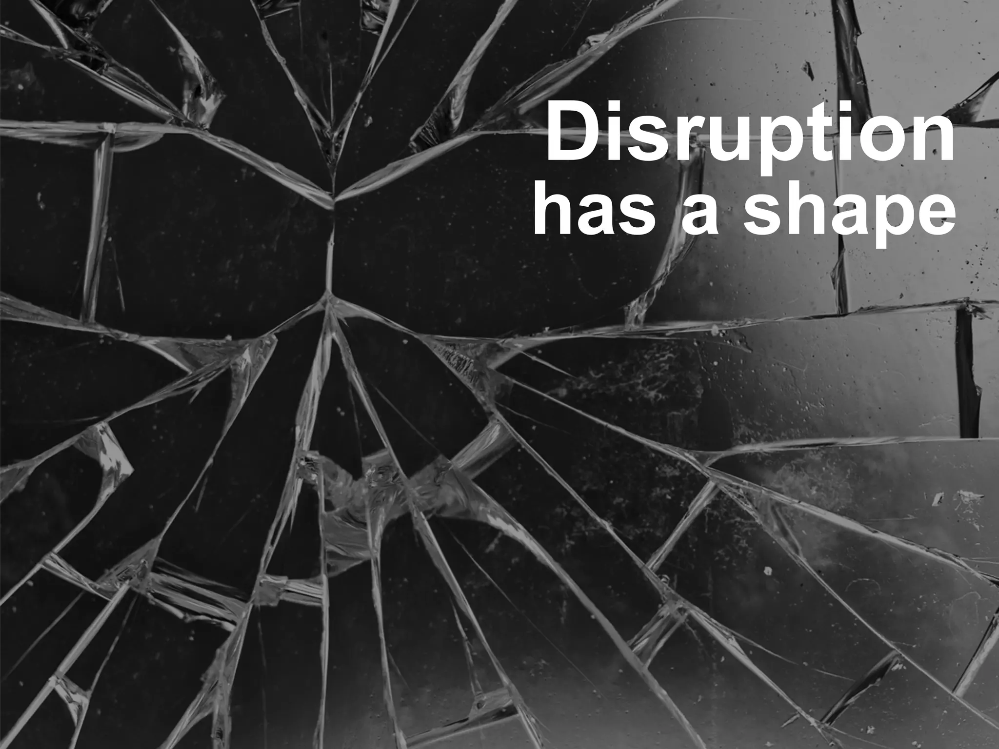 Disruption
has a shape
platformrevolution.com
 