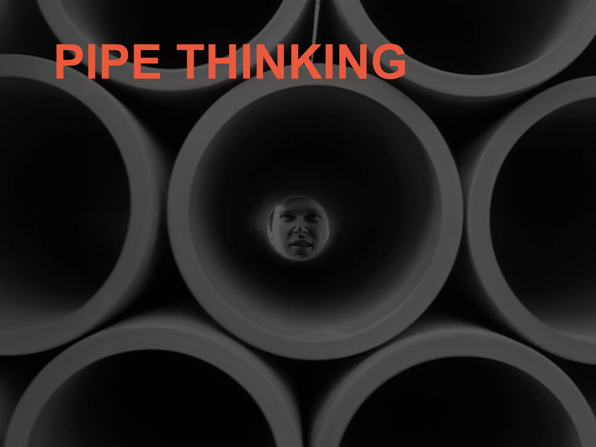 PIPE THINKING
platformrevolution.com
 