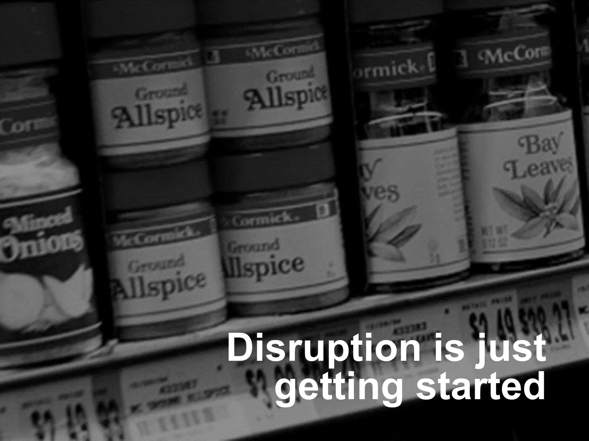 Disruption is just
getting started
platformrevolution.com
 