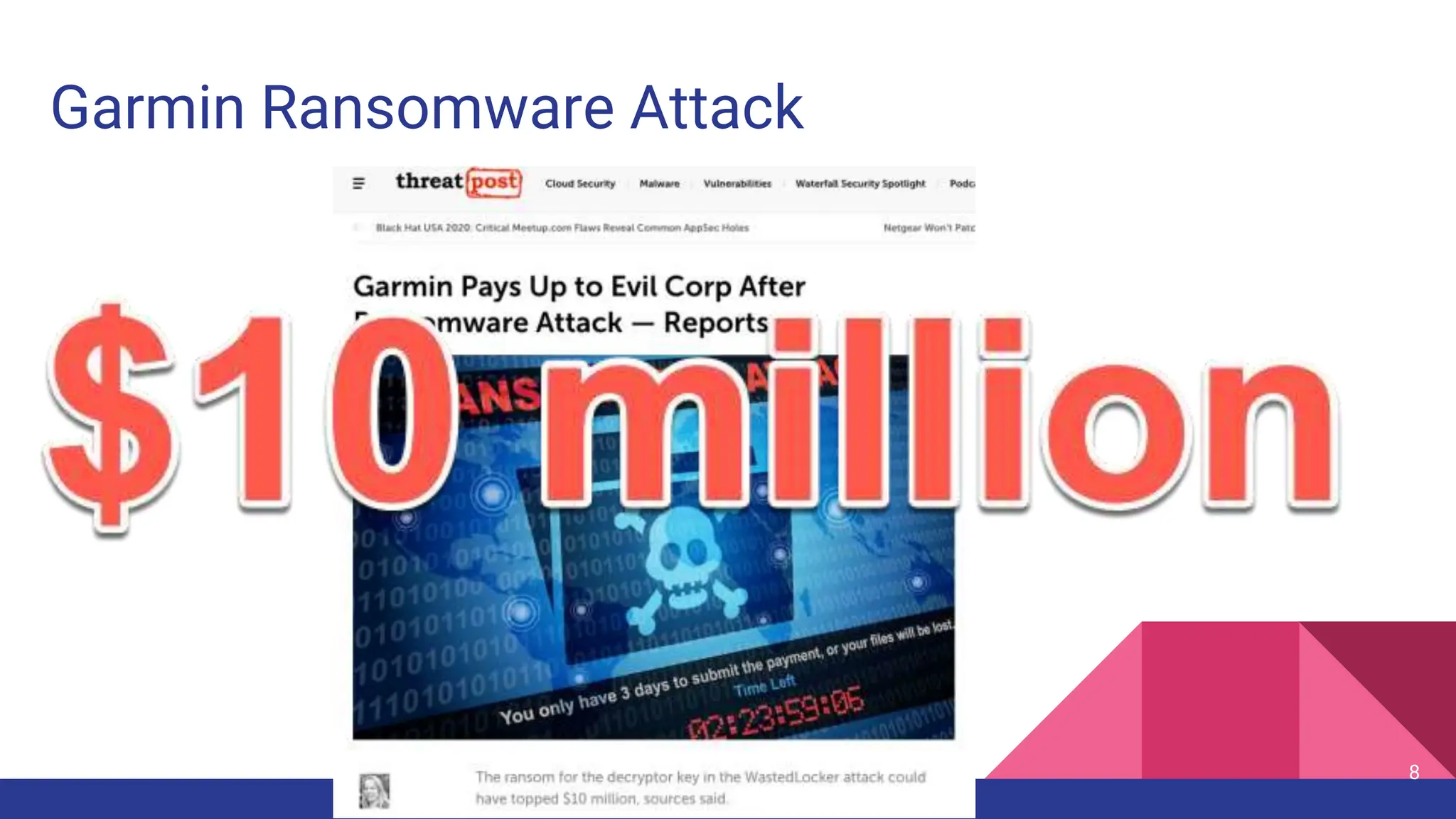 8
Garmin Ransomware Attack
 