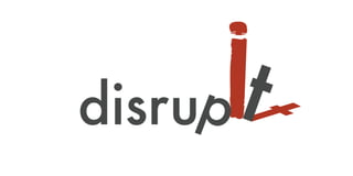Disrupt it
