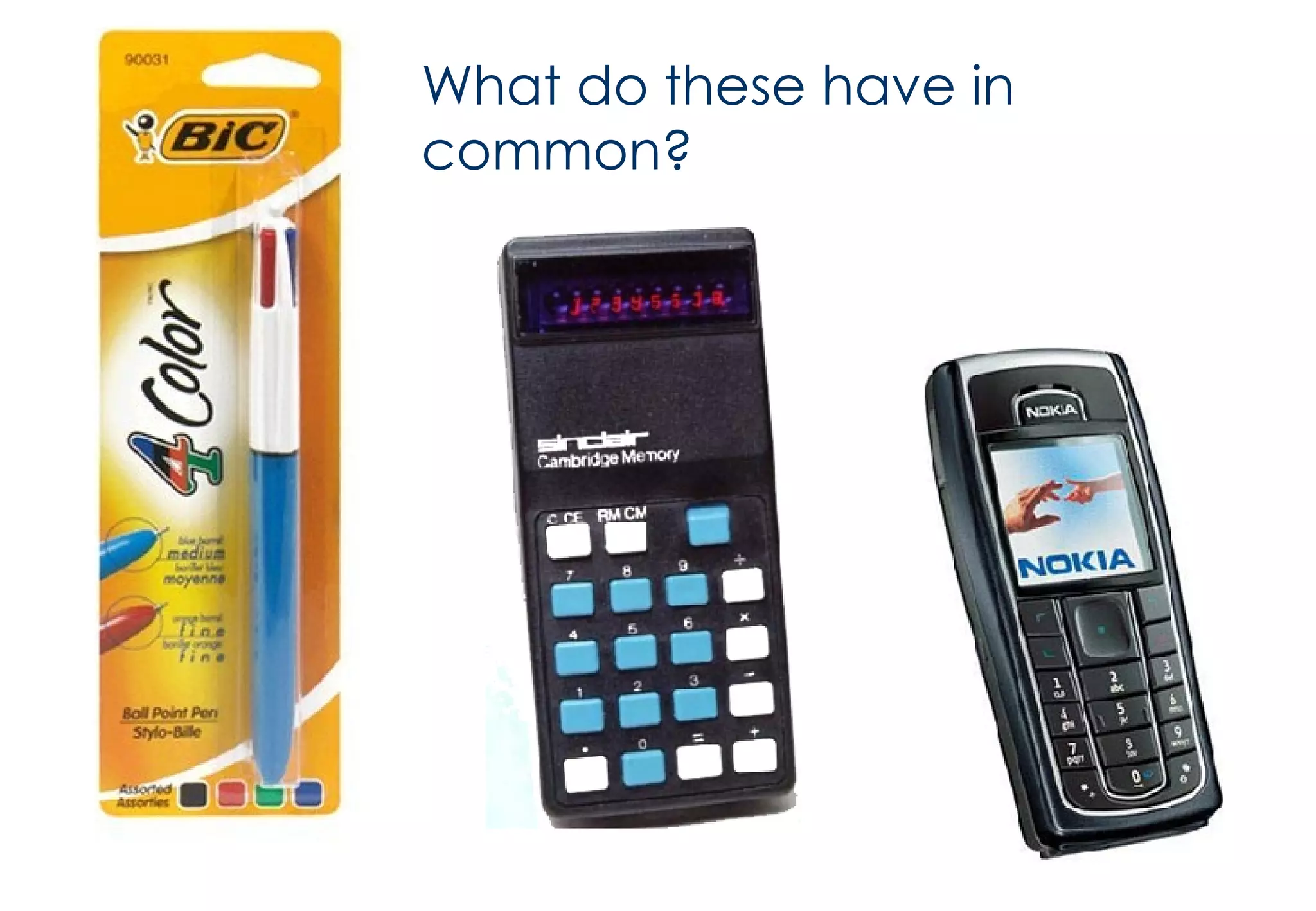 What do these have in common? 