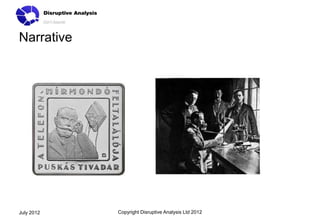 Narrative




July 2012   Copyright Disruptive Analysis Ltd 2012
 