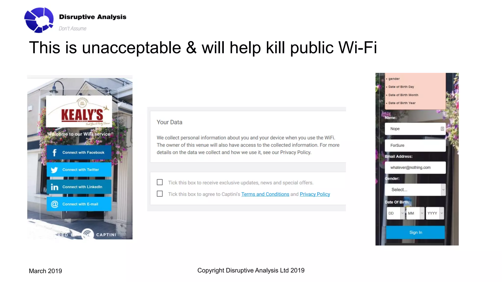 This is unacceptable & will help kill public Wi-Fi
Copyright Disruptive Analysis Ltd 2019March 2019
 