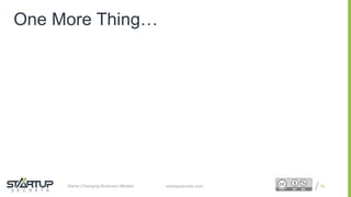 Proprietary and ConfidentialProprietary and Confidentialstartupsecrets.comGame-Changing Business Models
One More Thing…
50
 