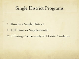 Single District Programs Run by a Single District Full Time or Supplemental Offering Courses only to District Students 