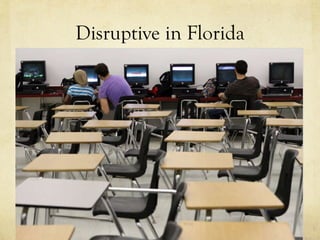Disruptive in Florida 