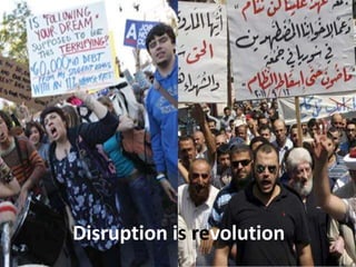 Disruption is revolution
 