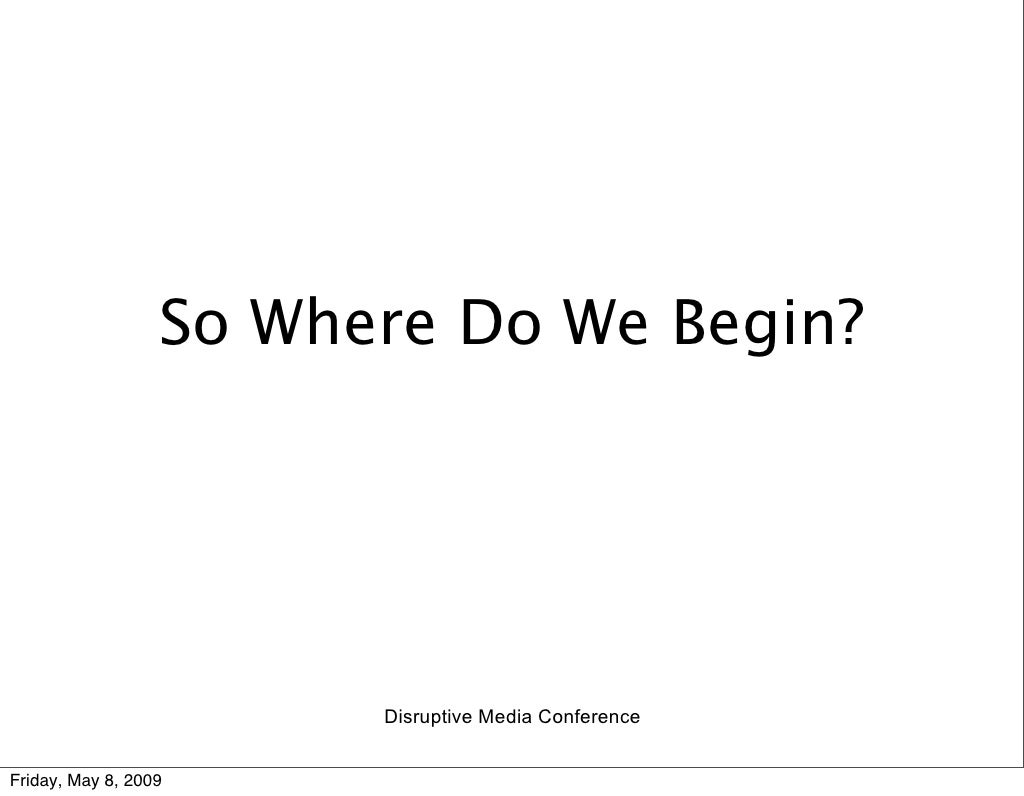 So Where Do We Begin?