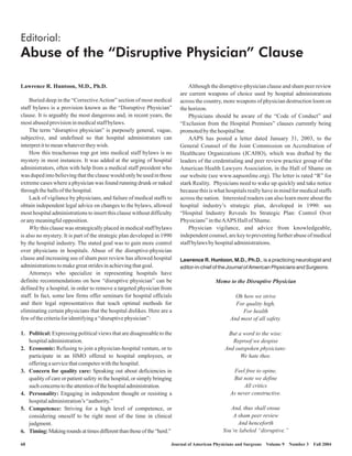 Editorial:
Abuse of the “Disruptive Physician” Clause

Lawrence R. Huntoon, M.D., Ph.D.                                               Although the disruptive-physician clause and sham peer review
                                                                           are current weapons of choice used by hospital administrations
    Buried deep in the “Corrective Action” section of most medical         across the country, more weapons of physician destruction loom on
staff bylaws is a provision known as the “Disruptive Physician”            the horizon.
clause. It is arguably the most dangerous and, in recent years, the            Physicians should be aware of the “Code of Conduct” and
most abused provision in medical staff bylaws.                             “Exclusion from the Hospital Premises” clauses currently being
    The term “disruptive physician” is purposely general, vague,           promoted by the hospital bar.
subjective, and undefined so that hospital administrators can                  AAPS has posted a letter dated January 31, 2003, to the
interpret it to mean whatever they wish.                                   General Counsel of the Joint Commission on Accreditation of
    How this treacherous trap got into medical staff bylaws is no          Healthcare Organizations (JCAHO), which was drafted by the
mystery in most instances. It was added at the urging of hospital          leaders of the credentialing and peer review practice group of the
administrators, often with help from a medical staff president who         American Health Lawyers Association, in the Hall of Shame on
was duped into believing that the clause would only be used in those       our website (see www.aapsonline.org). The letter is rated “R” for
extreme cases where a physician was found running drunk or naked           stark Reality. Physicians need to wake up quickly and take notice
through the halls of the hospital.                                         because this is what hospitals really have in mind for medical staffs
    Lack of vigilance by physicians, and failure of medical staffs to      across the nation. Interested readers can also learn more about the
obtain independent legal advice on changes to the bylaws, allowed          hospital industry’s strategic plan, developed in 1990: see
most hospital administrations to insert this clause without difficulty     “Hospital Industry Reveals Its Strategic Plan: Control Over
or any meaningful opposition.                                              Physicians” in theAAPS Hall of Shame.
    Why this clause was strategically placed in medical staff bylaws           Physician vigilance, and advice from knowledgeable,
is also no mystery. It is part of the strategic plan developed in 1990     independent counsel, are key to preventing further abuse of medical
by the hospital industry. The stated goal was to gain more control         staff bylaws by hospital administrations.
over physicians in hospitals. Abuse of the disruptive-physician
clause and increasing use of sham peer review has allowed hospital         Lawrence R. Huntoon, M.D., Ph.D., is a practicing neurologist and
administrations to make great strides in achieving that goal.              editor-in-chief of the Journal of American Physicians and Surgeons.
    Attorneys who specialize in representing hospitals have
definite recommendations on how “disruptive physician” can be                              Memo to the Disruptive Physician
defined by a hospital, in order to remove a targeted physician from
staff. In fact, some law firms offer seminars for hospital officials                                Oh how we strive
and their legal representatives that teach optimal methods for                                      For quality high,
eliminating certain physicians that the hospital dislikes. Here are a                                  For health
few of the criteria for identifying a “disruptive physician”:                                     And most of all safety.

1. Political: Expressing political views that are disagreeable to the                           But a word to the wise:
   hospital administration.                                                                       Reproof we despise
2. Economic: Refusing to join a physician-hospital venture, or to                              And outspoken physicians:
   participate in an HMO offered to hospital employees, or                                           We hate thee.
   offering a service that competes with the hospital.
3. Concern for quality care: Speaking out about deficiencies in                                    Feel free to opine,
   quality of care or patient safety in the hospital, or simply bringing                           But note we define
   such concerns to the attention of the hospital administration.                                       All critics
4. Personality: Engaging in independent thought or resisting a                                    As never constructive.
   hospital administration’s “authority.”
5. Competence: Striving for a high level of competence, or                                       And, thus shall ensue
   considering oneself to be right most of the time in clinical                                   A sham peer review
   judgment.                                                                                        And henceforth
6. Timing: Making rounds at times different than those of the “herd.”                         You’re labeled “disruptive.”

68                                                                     Journal of American Physicians and Surgeons Volume 9   Number 3   Fall 2004
 