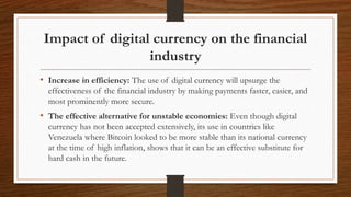 Digital Currencies- Block chain, Cryptocurrencies and Bitcoin 