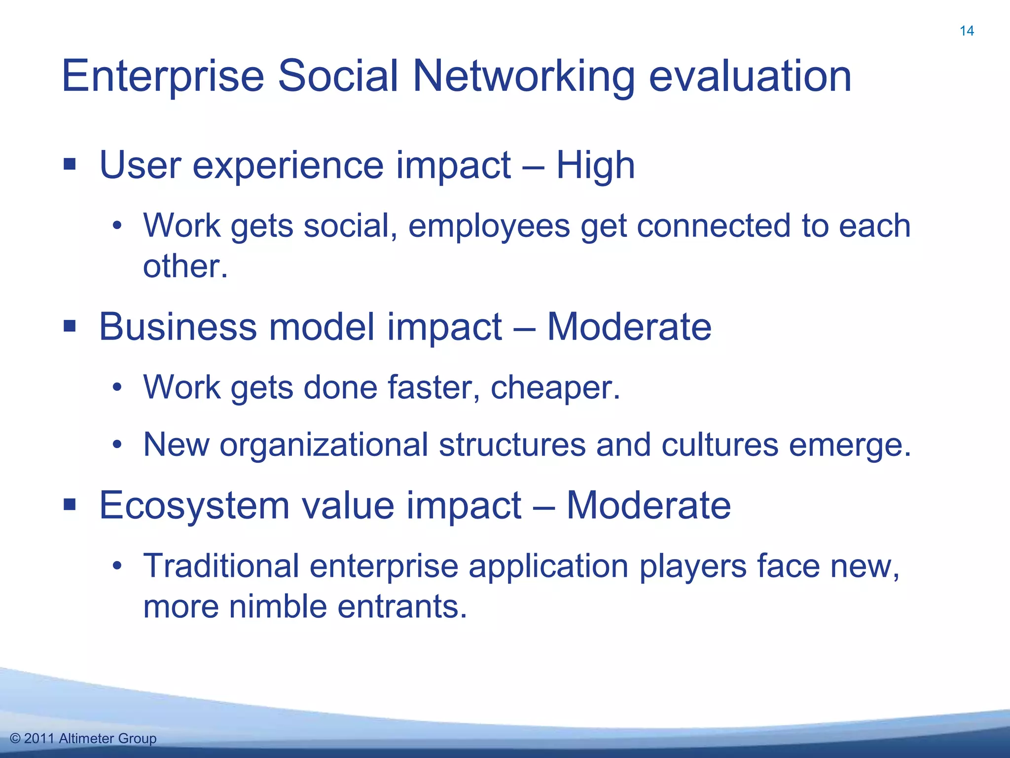 Big Data evaluation12User experience impact - LowMost users won’t directly experience Big Data.Business model impact – HighNew businesses and initiatives can be started at very low cost.Ecosystem value impact – ModerateOwners of Big Data repositories can assert control, demand payments for access.