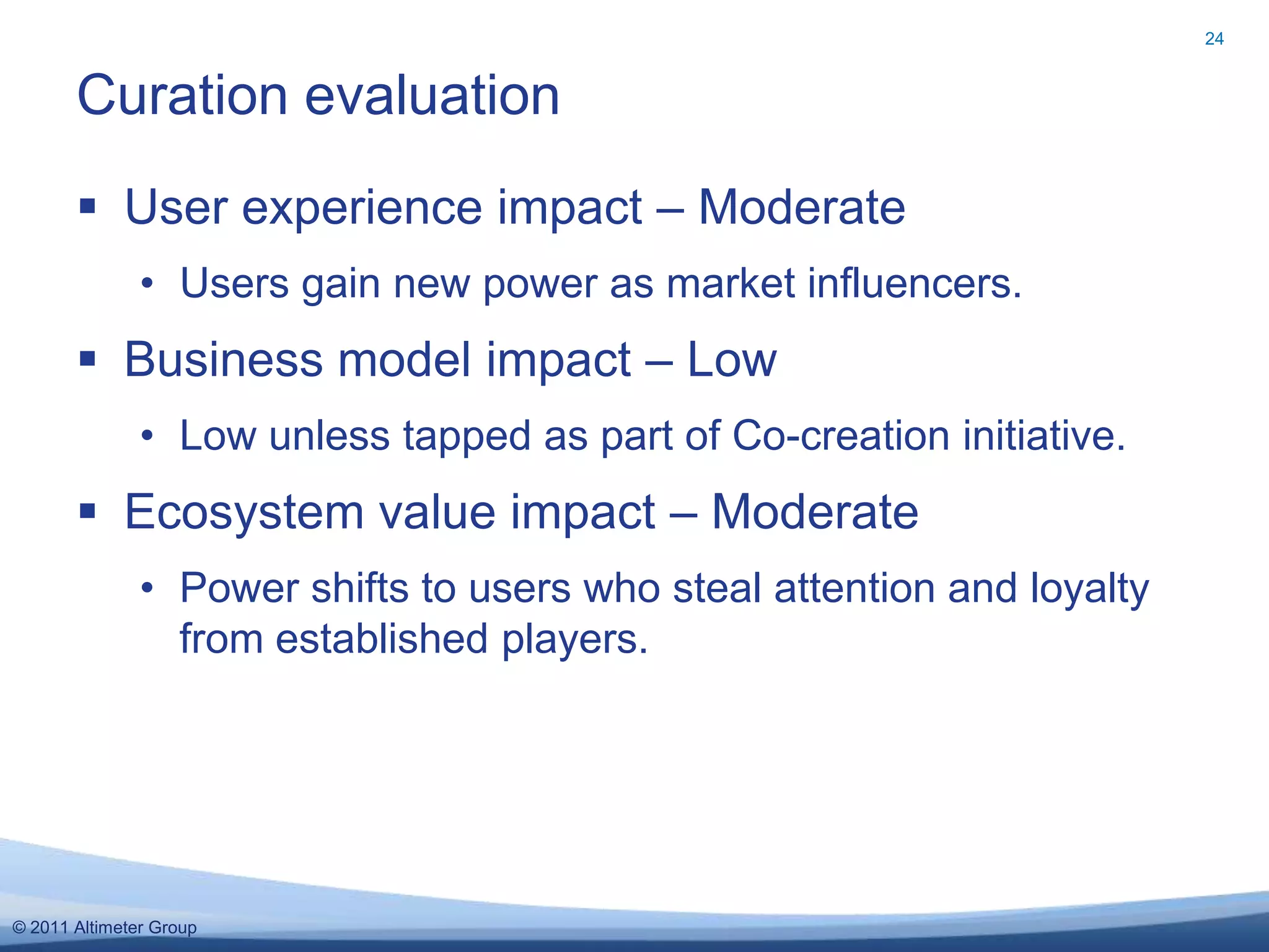 DIY an Co-creation evaluation22User experience impact – ModerateUsers become more loyal/engaged with organizations that invite them in. Develop a sense of shared ownership in the success of the organization. Business model impact – HighReduced merchandising costs.Reduced marketing costs due to viral loop.Ecosystem value impact – LowMostly home-grown, internal development.