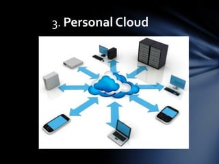 3. Personal Cloud
 