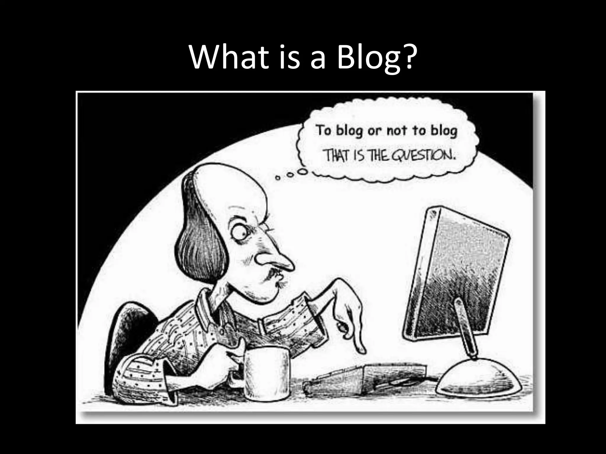 What is a Blog?
