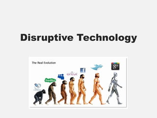 Disruptive Technology
 