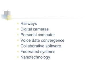Railways Digital cameras Personal computer Voice data convergence Collaborative software Federated systems Nanotechnology 
