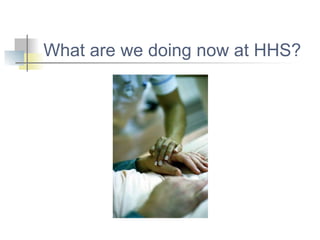 What are we doing now at HHS? 