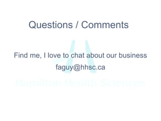 Questions / Comments Find me, I love to chat about our business [email_address] 