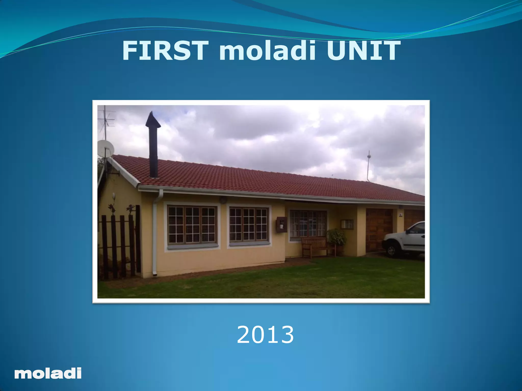 moladi
2013
FIRST moladi UNIT
 