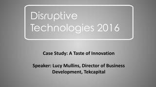 Disruptive Technology 2016