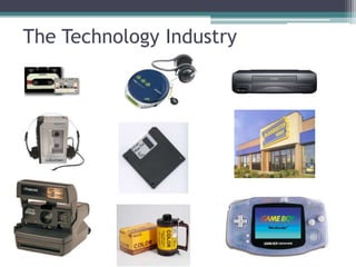 The Technology Industry
 