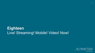 48
Eighteen
Live! Streaming! Mobile! Video! Now!
 