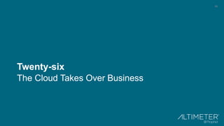 66
Twenty-six
The Cloud Takes Over Business
 