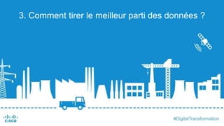 3. Comment tirer le meilleur parti des données ?
 