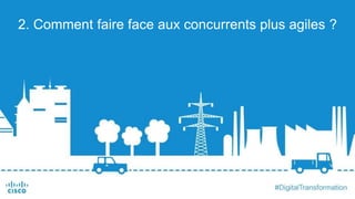 2. Comment faire face aux concurrents plus agiles ?
 