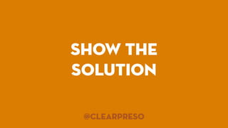 Show the
solution
@clearpresoThere’s a few good ways to do this
 