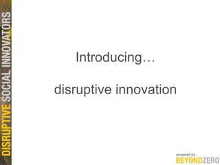 Introducing… disruptive innovation 