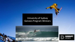 University of Sydney
Genesis Program Winners
disruptsports.com<blog image>
 