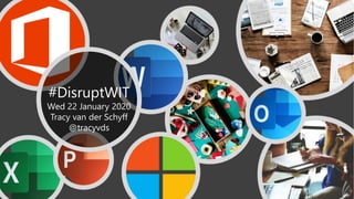#DisruptWIT
Wed 22 January 2020
Tracy van der Schyff
@tracyvds
 