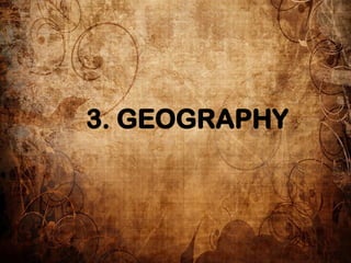 3. GEOGRAPHY
 