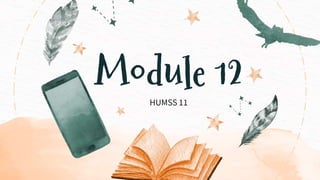 Module 12
HUMSS 11
 