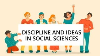 DISCIPLINE AND IDEAS
IN SOCIAL SCIENCES
 