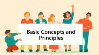 Basic Concepts and
Principles
 