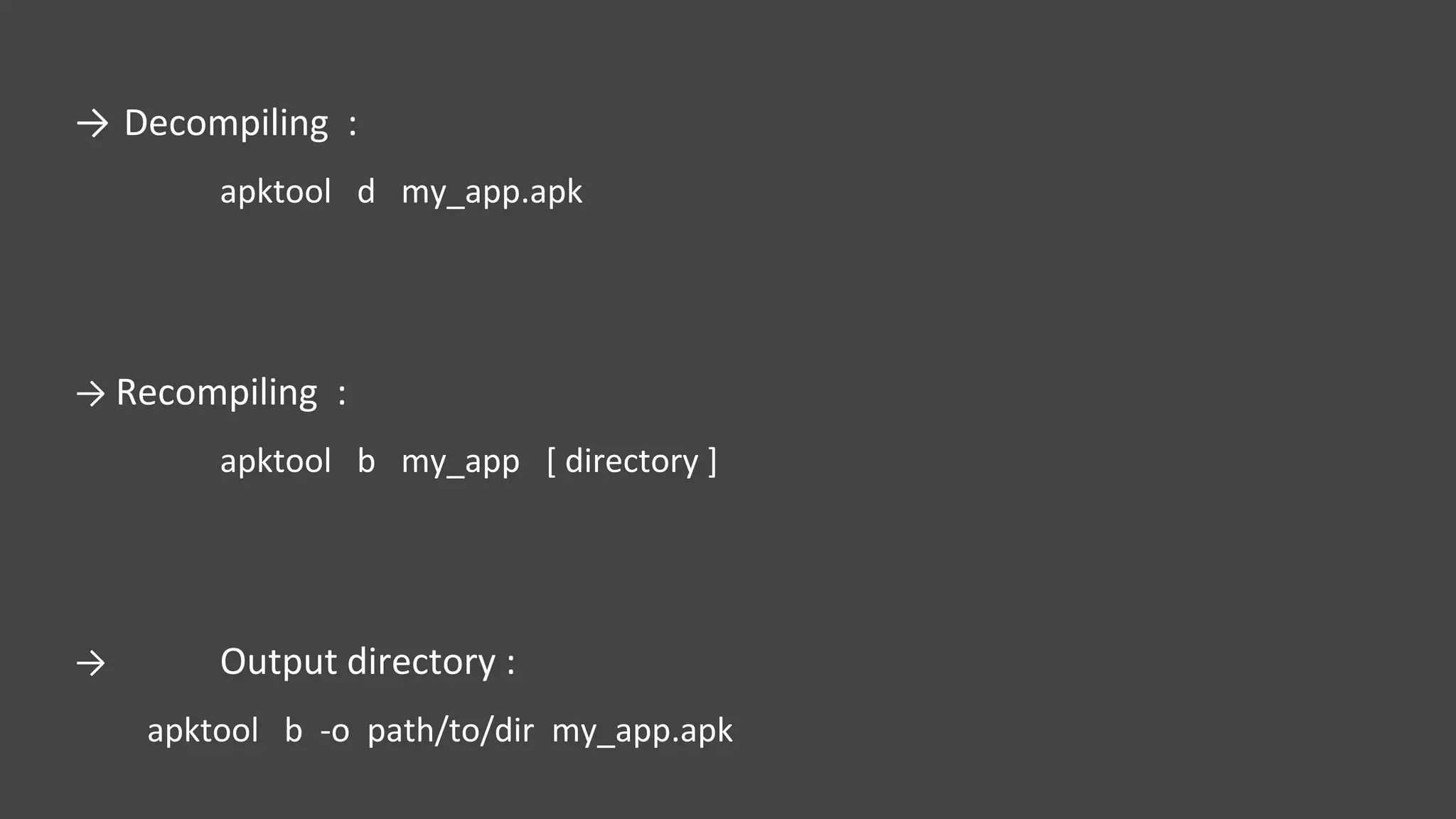 APKTOOL
Reversing APKs
- Compile/decompile apps
- Smali code
- To modify apps
 