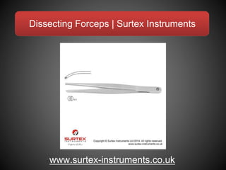 Dissecting Forceps | Surtex Instruments
www.surtex-instruments.co.uk
 