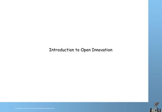 © Chawton Innovation Services/Title.ppt/Version/date/initials
Introduction to Open Innovation
 