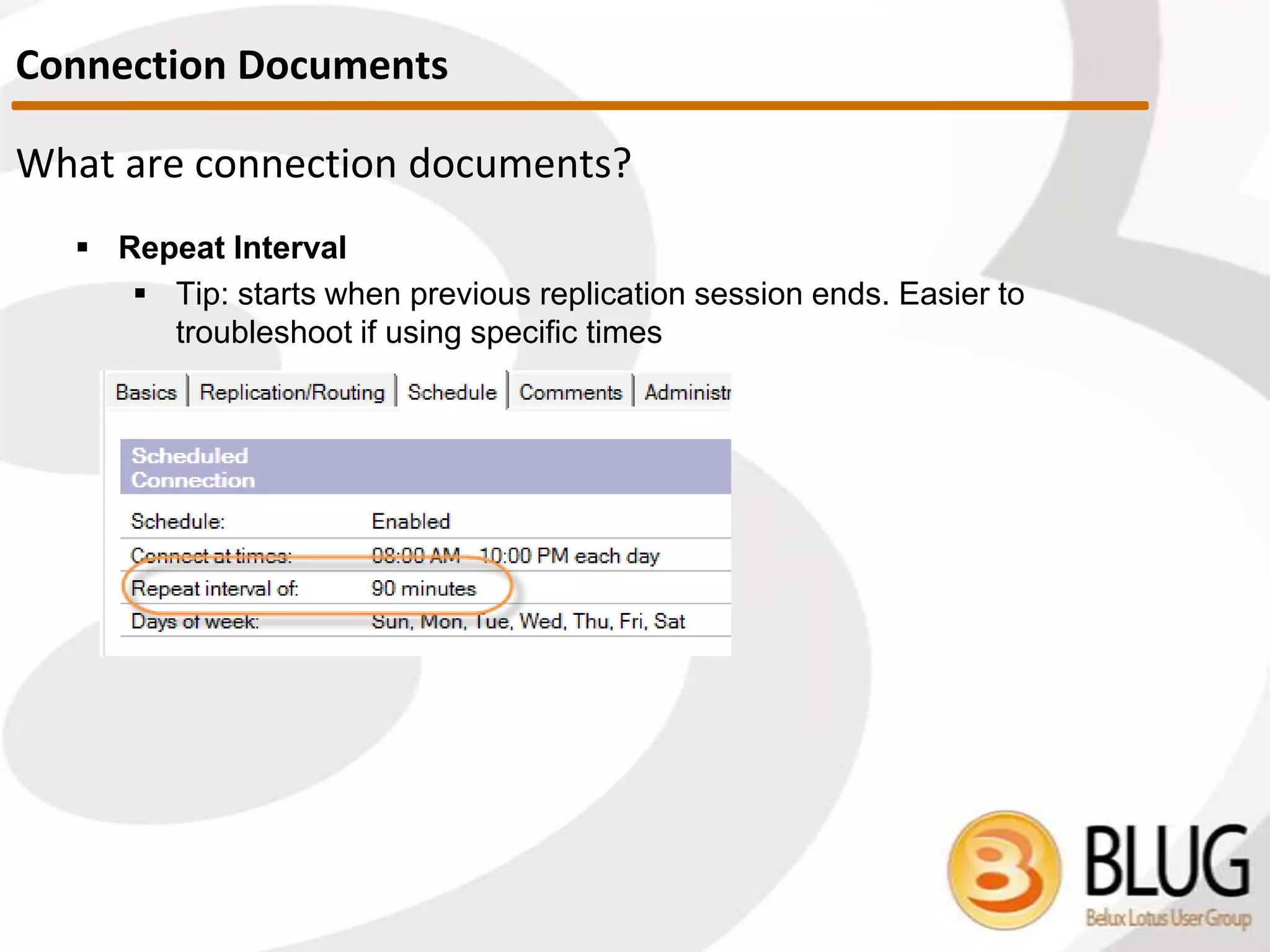 Interesting stuff
 How do you know where & how a given DB is supposed to replicate?
 Method 1
 Copy connection documents view and add a new column to
display the ‘filenames’ item in the first categorized column
Connection Documents
 