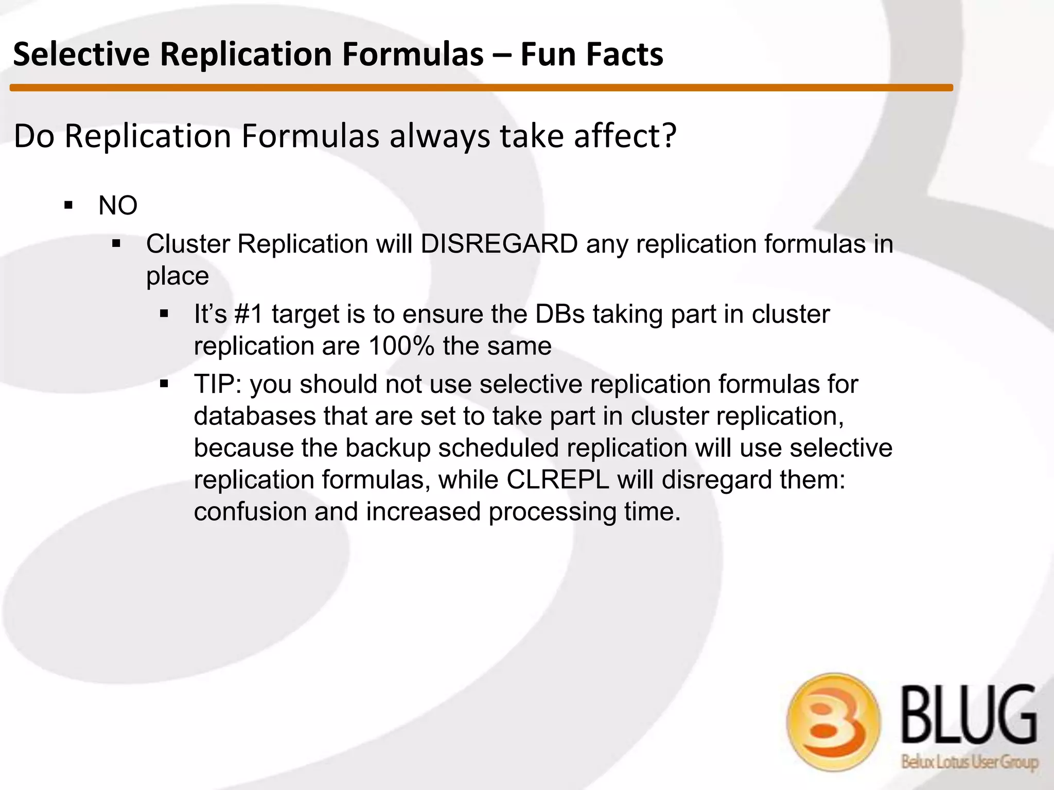Where to set Replication Formulas?
Selective Replication Formulas
 