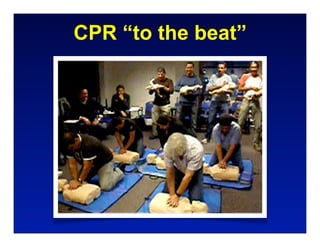 CPR “to the beat”
 