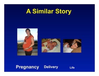 A Similar Story




Pregnancy   Delivery   Life
 